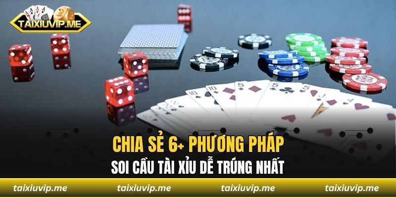 Bắt Cầu Tài Xỉu - Phương Pháp Soi Cầu Hiệu Quả Chuẩn 100% Chia sẻ 6+ phương pháp soi cầu tài xỉu dễ trúng nhất