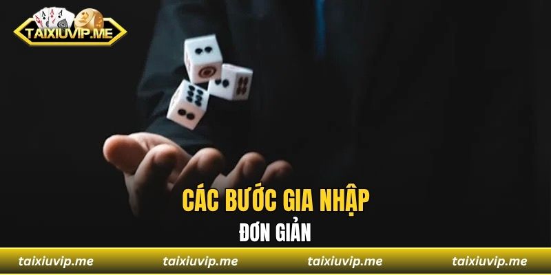 Các bước gia nhập đơn giản